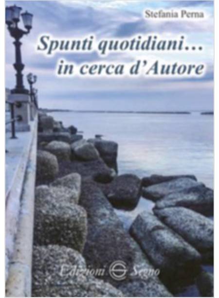 SPUNTI QUOTIDIANI IN CERCA D'AUTORE