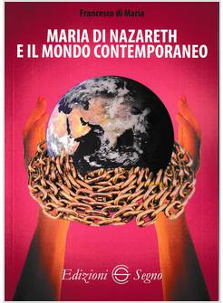 MARIA DI NAZARETH E IL MONDO CONTEMPORANEO