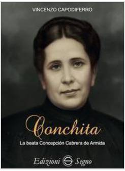 CONCHITA LA BEATA CONCEPCION CABRERA DE ARMIDA