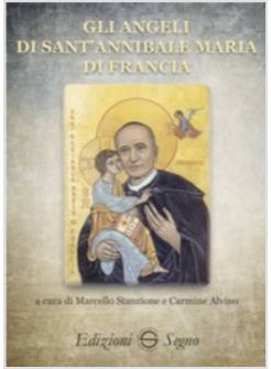 GLI ANGELI DI SANT'ANNIBALE MARIA DI FRANCIA