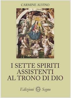 I SETTE SPIRITI ASSISTENTI AL TRONO DI DIO 
