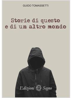 STORIE DI QUESTO E DI UN ALTRO MONDO