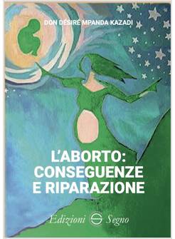 L'ABORTO CONSEGUENZE E RIPARAZIONE