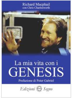LA MIA VITA CON I GENESIS PREFAZIONE DI PETER GABRIEL
