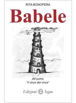 BABELE. ALL'UOMO &Acirc;&laquo;IL VIRUS DEI VIRUS&Acirc;