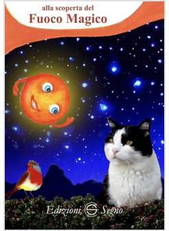 ALLA SCOPERTA DEL FUOCO MAGICO 