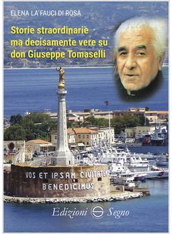 STORIE STRAORDINARIE MA DECISAMENTE VERE SU DON GIUSEPPE TOMASELLI