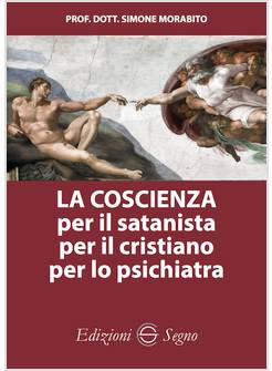LA COSCIENZA PER IL SATANISTA PER IL CRISTIANO PER LO PSICHIATRA
