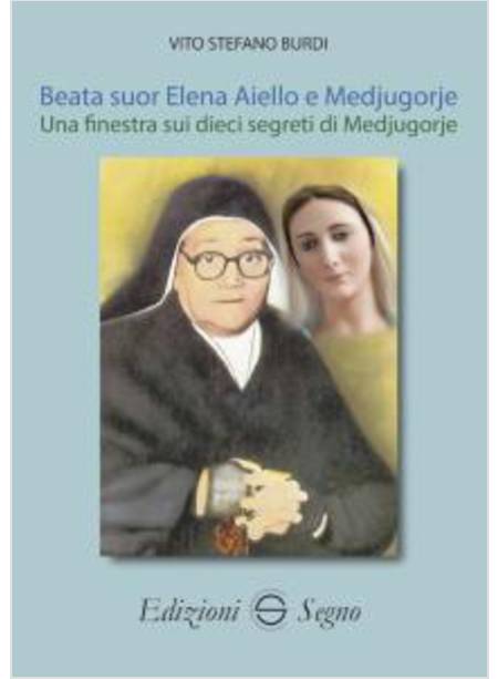 BEATA SUOR ELENA AIELLO E MEDJUGORJE