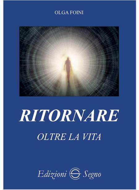 RITORNARE OLTRE LA VITA