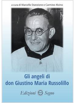 GLI ANGELI DI DON GIUSTINO MARIA RUSSOLILLO