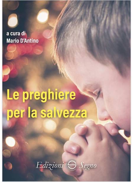 LE PREGHIERE PER LA SALVEZZA 