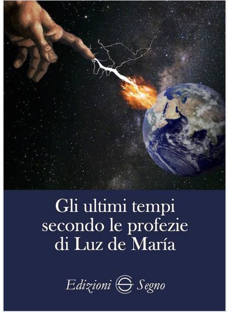 GLI ULTIMI TEMPI SECONDO LE PROFEZIE DI LUZ DE MARIA