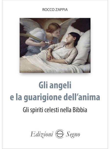 GLI ANGELI E LA GUARIGIONE DELL'ANIMA GLI SPIRITI CELESTI NELLA BIBBIA 