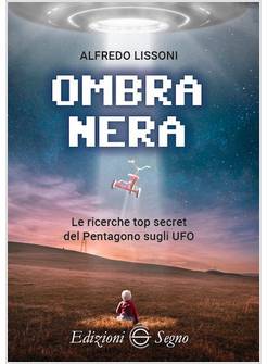 OMBRA NERA LE RICERCHE TOP SECRET DEL PENTAGONO SUGLI UFO
