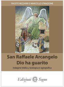 SAN RAFFAELE ARCANGELO DIO HA GUARITO 