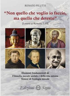 «NON QUELLO CHE VOGLIO IO FACCIO, MA QUELLO CHE DETESTO». ELEMENTI FONDAMENTALI 
