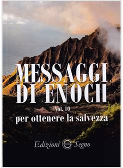 MESSAGGI DI ENOCH. VOL. 10: PER OTTENERE LA SALVEZZA