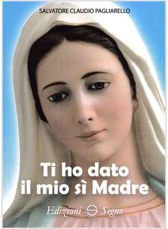 TI HO DATO IL MIO SI' MADRE