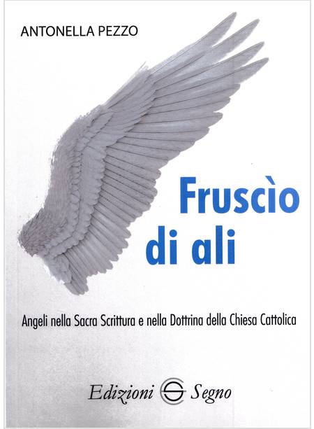 FRUSCIO DI ALI ANGELI NELLA SACRA SCRITTURA E NELLA DOTTRINA DELLA CHIESA 