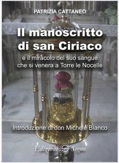 IL MANOSCRITTO DI SAN CIRIACO E IL MIRACOLO DEL SUO SANGUE CHE SI VENERA