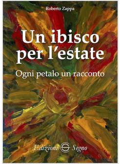 UN IBISCO PER L'ESTATE OGNI PETALO UN RACCONTO