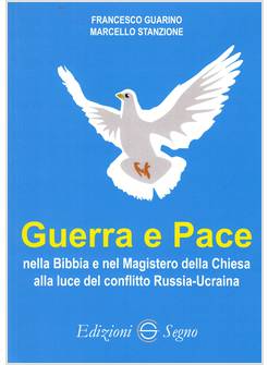 GUERRA E PACE NELLA BIBBIA E NEL MAGISTERO DELLA CHIESA