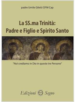 LA SS.MA TRINITA' PADRE FIGLIO E SPIRITO SANTO