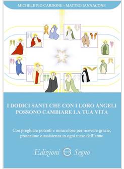 I DODICI SANTI CHE CON I LORO ANGELI POSSONO CAMBIARE LA TUA VITA
