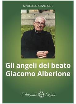 GLI ANGELI DEL BEATO GIACOMO ALBERIONE