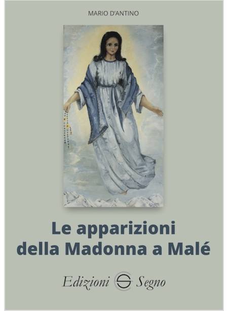 LE APPARIZIONI DELLA MADONNA DI MALE'