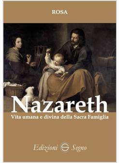 NAZARETH VITA UMANA E DIVINA DELLA SACRA FAMIGLIA