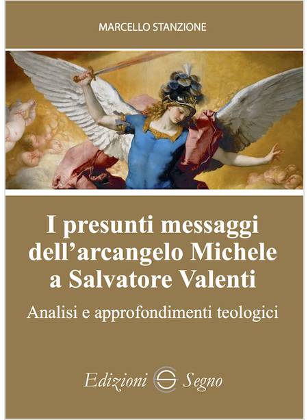 I PRESUNTI MESSAGGI DELL'ARCANGELO MICHELE A SALVATORE VALENTI ANALISI