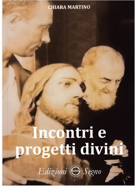 INCONTRI E PROGETTI DIVINI