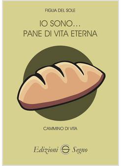 IO SONO... PANE DI VITA ETERNA