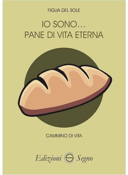 IO SONO... PANE DI VITA ETERNA