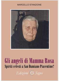 GLI ANGELI DI MAMMA ROSA SPIRITI CELESTI A SAN DAMIANO PIACENTINO?