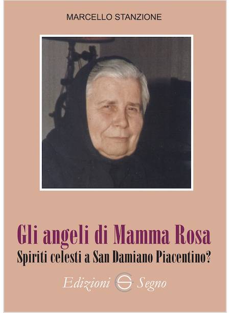 GLI ANGELI DI MAMMA ROSA SPIRITI CELESTI A SAN DAMIANO PIACENTINO?