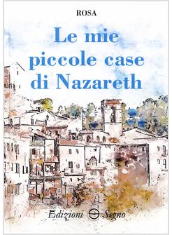 LE MIE PICCOLE CASE DI NAZARETH 
