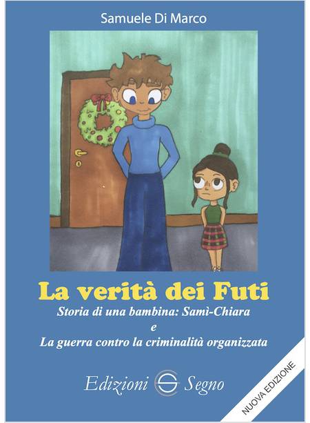 LA VERITA' DEI FUTI STORIA DI UNA BAMBINA: SAMI-CHIARA