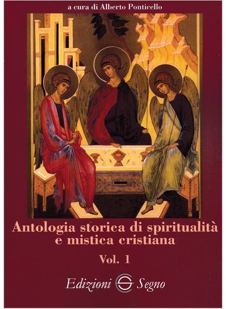 ANTOLOGIA STORICA DI SPIRITUALITA' E MISTICA CRISTIANA VOL. 1
