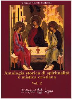 ANTOLOGIA STORICA DI SPIRITUALITA' E MISTICA CRISTIANA VOL. 2