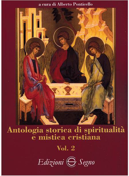 ANTOLOGIA STORICA DI SPIRITUALITA' E MISTICA CRISTIANA VOL. 2