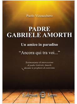 PADRE GABRIELE AMORTH UN AMICO IN PARADISO