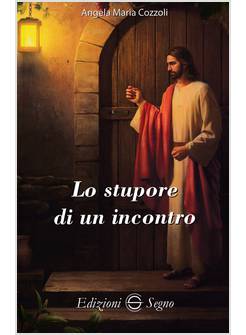 LO STUPORE DI UN INCONTRO