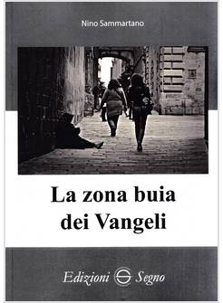 LA ZONA BUIA DEI VANGELI