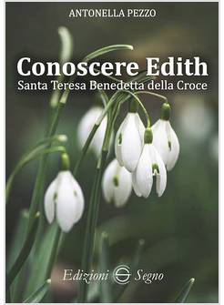 CONOSCERE EDITH SANTA TERESA BENEDETTA DELLA CROCE