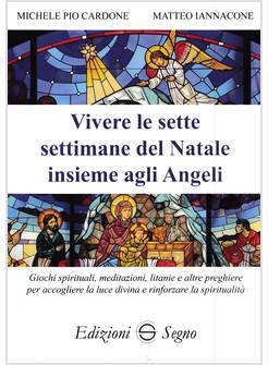 VIVERE LE SETTE SETTIMANE DEL NATALE INSIEME AGLI ANGELI