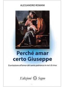 PERCHE' AMAR CERTO GIUSEPPE ESORTAZIONE ALL'AMOR DEL SANTO PATRIARCA 