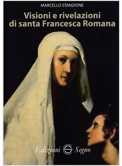 VISIONI E RIVELAZIONI DI SANTA FRANCESCA ROMANA